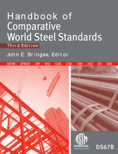 Handbook Of Comparative World Steel Standards 3rd Edition (Astm Data Series Publication, Ds 67b.) (Astm Data Series Publication, Ds 67b.)