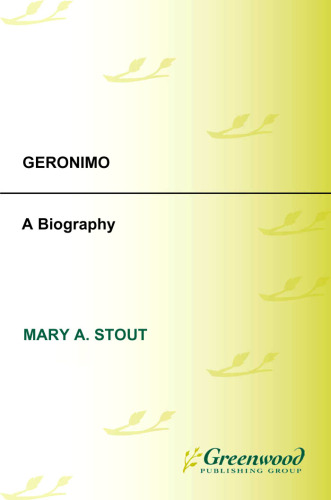 Geronimo: A Biography (Greenwood Biographies)