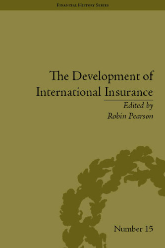 The Development of International Insurance (Financial History, 15)