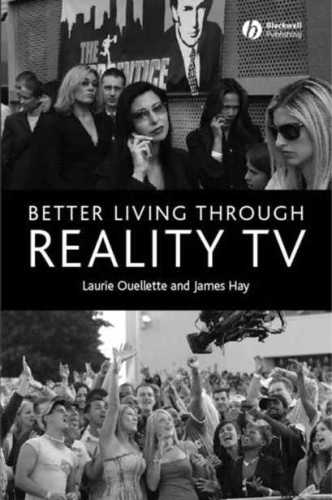 Better Living through Reality TV: Television and Post-Welfare Citizenship