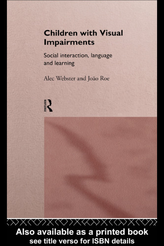 Children with Visual Impairments: Social Interaction, Language and Learning