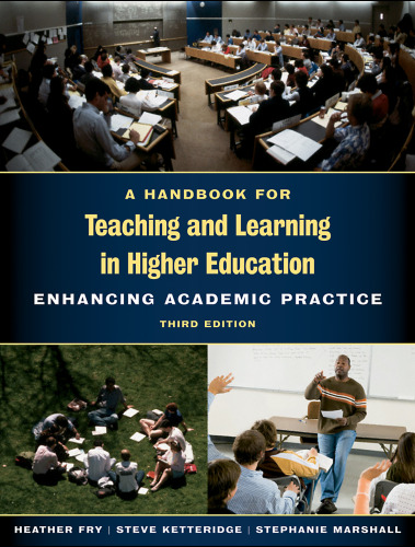 A Handbook for Teaching and Learning in Higher Education: Enhancing Academic Practice (3rd edition)