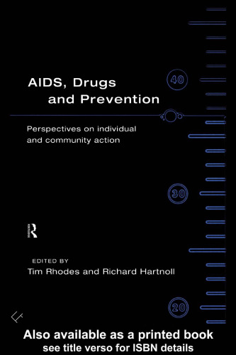 AIDS, Drugs and Prevention: Perspectives on Individual and Community Action