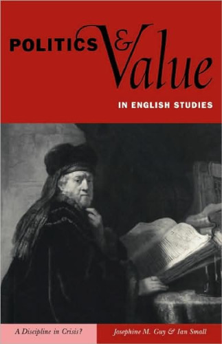 Politics and Value in English Studies: A Discipline in Crisis?