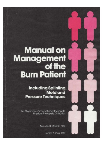 Manual on Management of the Burn Patient: Including Splinting, Mold and Pressure Techniques