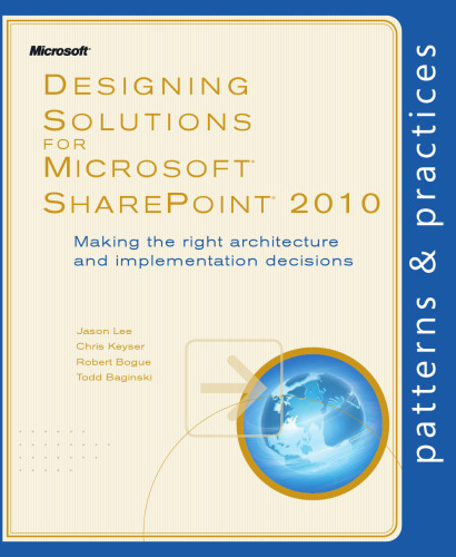 Designing Solutions for Microsoft SharePoint 2010: Making the right architecture and implementation decisions ()