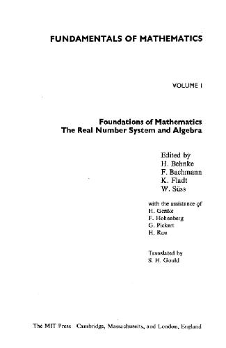 Fundamentals of Mathematics, Volume I: Foundations of Mathematics: The Real Number System and Algebra