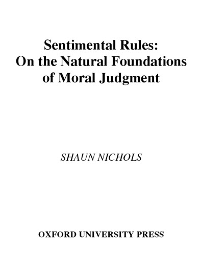 Sentimental Rules: On the Natural Foundations of Moral Judgment