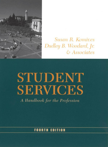 Student Services: A Handbook for the Profession (Jossey Bass Higher and Adult Education Series)