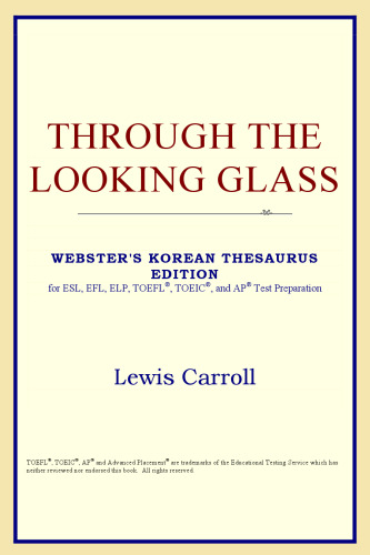 Through the Looking Glass (Webster's Korean Thesaurus Edition)
