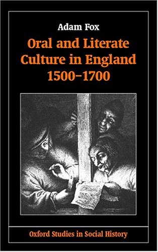 Oral and Literate Culture in England, 1500-1700 (Oxford Studies in Social History)