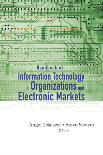 Handbook of Information Technology in Organizations And Electronic Markets