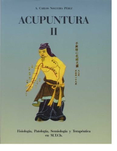 Acupuntura. Tomo II: Fisiopatología, Patología, Semiología y Terapeutica en m. t. ch.  Spanish