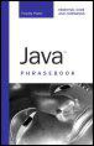 Java™ Phrasebook: Essential Code and Commands