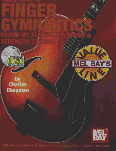 Mel Bay Finger Gymnastics: Warm-Up, Flexibility, Speed and Strength