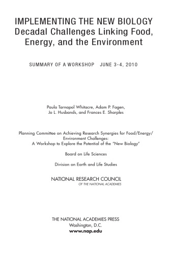 Implementing the New Biology: Decadal Challenges Linking Food, Energy, and the Environment: Summary of a Workshop, June 3-4, 2010