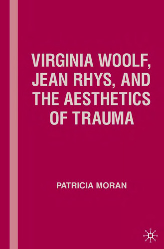 Virginia Woolf, Jean Rhys, and the Aesthetics of Trauma