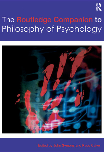 The Routledge Companion to Philosophy of Psychology (Routledge Philosophy Companions)