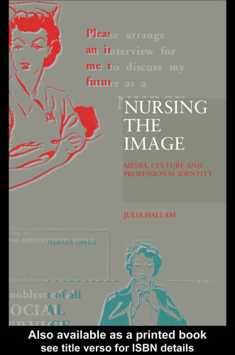 Nursing the Image: Media, Culture and Professional Identity