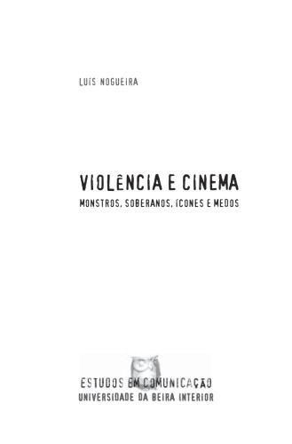 Violência e Cinema: Monstros, Soberanos, Ícones e Medos