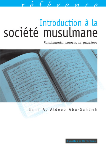 Introduction à la société musulmane : Fondements, sources et principes