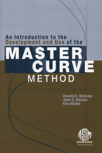 An Introduction to the Development and Use of the Master Curve Method (ASTM Manual) (Astm Manual Series, Mnl 52)