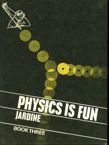 Physics is fun: An introductory course for secondary schools in four volumes,