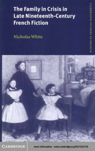 The Family in Crisis in Late Nineteenth-Century French Fiction