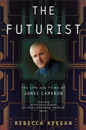 The Futurist: The Life and Films of James Cameron