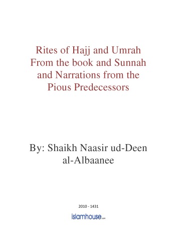 RITES OF HAJJ AND 'UMRAH From the Book and the Sunnah and Narrations from the Pious Predecessors