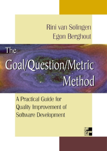 The Goal Question Metric Method : a Practical Guide for Quality Improvement of Software Development