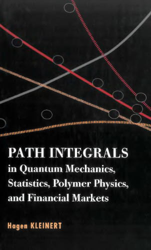 Path Integrals in Quantum Mechanics, Statistics, Polymer Physics, and Financial Markets, Third Edition