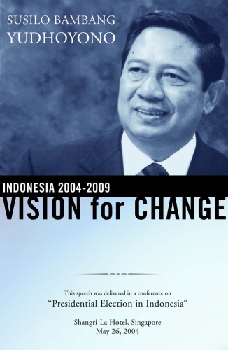 Indonesia 2004-2009: Vision for Change