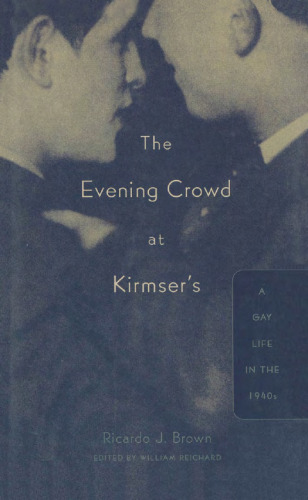 Evening Crowd at Kirmser's: A Gay Life in the 1940s