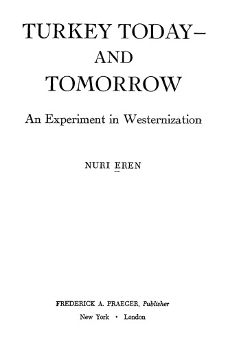 Turkey Today and Tomorrow: An Experiment in Westernization