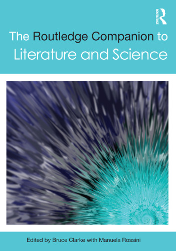 The Routledge Companion to Literature and Science (Routledge Literature Companions)