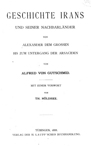 Geschichte Irans und seiner Nachbarländer von Alexander dem Grossen bis zum Untergang der Arsaciden