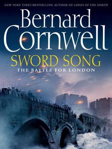 Saxon Chronicles 4 Sword Song: The Battle for London