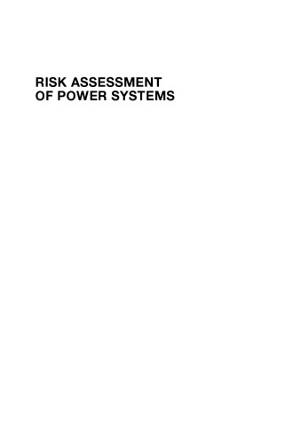 Risk Assessment Of Power Systems: Models, Methods, and Applications (IEEE Press Series on Power Engineering)