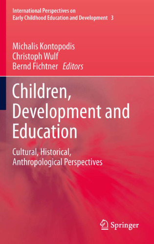 Children, Development and Education: Cultural, Historical, Anthropological Perspectives