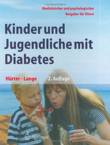 Kinder und Jugendliche mit Diabetes: Medizinischer und psychologischer Ratgeber für Eltern, 2. Auflage