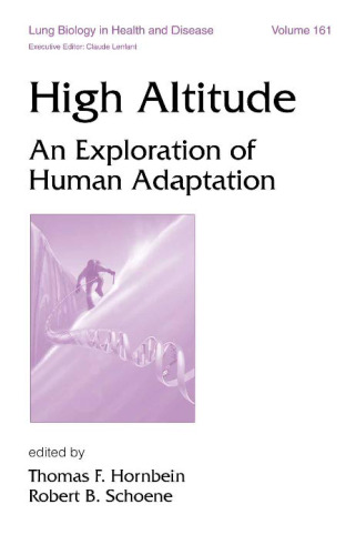 Lung Biology in Health & Disease Volume 161 High Altitude: An Exploration of Human Adaption