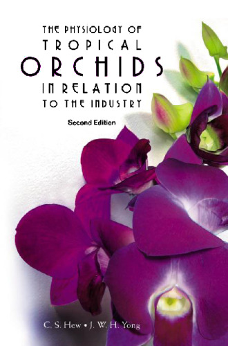 The Physiology Of Tropical Orchids In Relation To The Industry, Second Edition