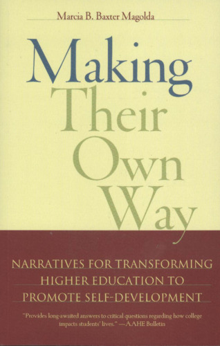 Making Their Own Way: Narratives for Transforming Higher Education to Promote Self-Development