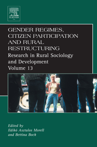 Gender Regimes, Citizen Participation and Rural Restructuring, Volume 13 (Research in Rural Sociology and Development)