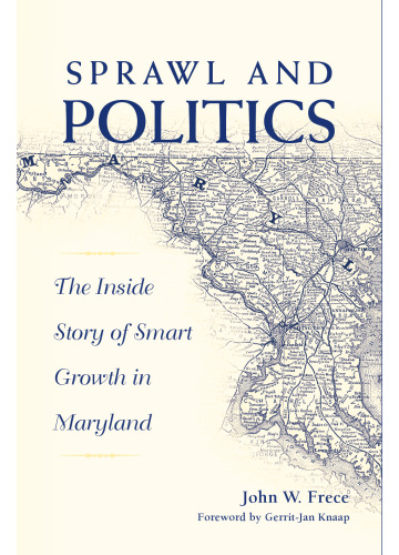 Sprawl & Politics: The Inside Story of Smart Growth in Maryland (S U N Y Series on Urban Public Policy)