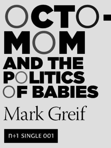 Octomom and the Politics of Babies (Kindle Single)