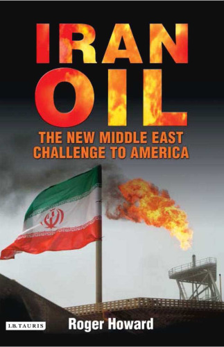 Iran Oil: The New Middle East Challenge to America