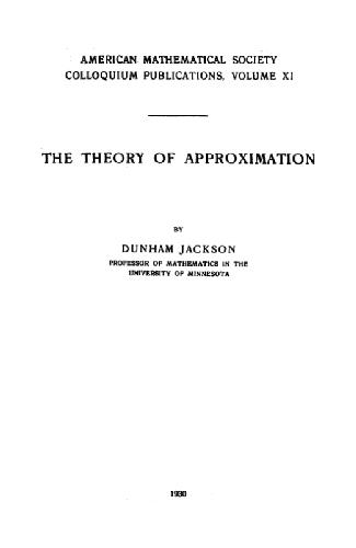 The Theory of Approximation (Colloquium Publications, Volume XI)