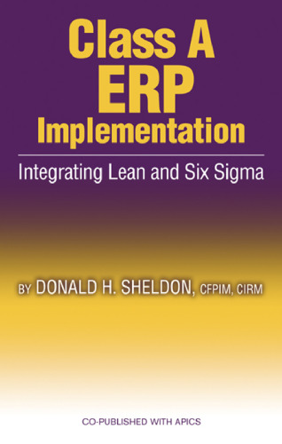 Class A ERP Implementation: Integrating Lean and Six Sigma